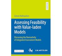 Assessing Feasibility with Value-laden Models: Discussing the Normativity of Integrated Assessment Models