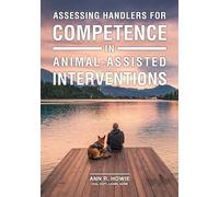 Assessing Handlers for Competence in Animal-Assisted Interventions (New Directions in the Human-Animal Bond)
