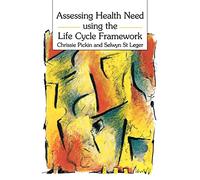 Assessing Health Need Using the Life Cycle Framework