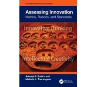 Assessing Innovation : Metrics, Rubrics, and Standards