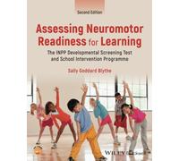 Assessing Neuromotor Readiness for Learning: The INPP Developmental Screening Test and School Intervention Programme