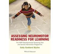 Assessing Neuromotor Readiness for Learning: The INPP Developmental Screening Test and School Intervention Programme