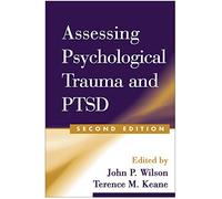 Assessing Psychological Trauma and PTSD, Second Edition