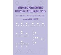 Assessing Psychometric Fitness of Intelligence Tests : Toward Evidence-Based Interpretation Practices