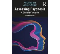 Assessing Psychosis: A Clinician's Guide