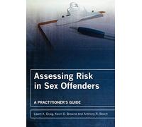 Assessing Risk in Sex Offenders: A Practitioner's Guide