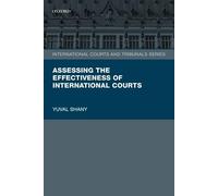 Assessing the Effectiveness of International Courts (International Courts and Tribunals Series)