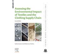 Assessing the Environmental Impact of Textiles and the Clothing Supply Chain (The Textile Institute Book Series)