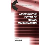 Assessing the Extent of China's Marketization (The Chinese Trade and Industry Series)