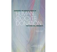 Assessing the Medical Risks of Human Oocyte Donation for Stem Cell Research : Workshop Report