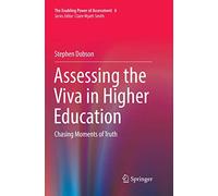 Assessing the Viva in Higher Education: Chasing Moments of Truth: 6 (The Enabling Power of Assessment, 6)