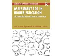 Assessment 101 in Higher Education: The Fundamentals and How to Apply Them (Assessment and Improvement in Higher Education)
