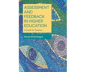 Assessment and Feedback in Higher Education: A Guide for Teachers
