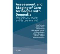 Assessment and Staging of Care for People with Dementia: The IDEAL Schedule and its User Manual