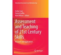 Assessment and Teaching of 21st Century Skills: Research and Applications (Educational Assessment in an Information Age)