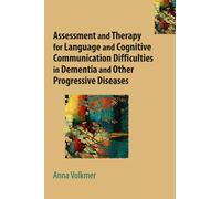 Assessment and Therapy for Language and Cognitive Communication Difficulties in Dementia and Other Progressive Diseases