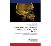 Assessment and Treatment Planning in Orthognathic Surgery: Integrating Clinical, Radiographic, and Functional Assessment in Surgical Planning
