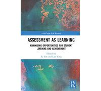 Assessment as Learning: Maximising Opportunities for Student Learning and Achievement (Asia-Europe Education Dialogue)