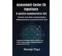 Assessment-Center für Ingenieure 2026: KI-gestützte Auswahlverfahren: Postkorb, Case Study, Gruppenaufgaben, Selbstpräsentation & psychometrische Tests