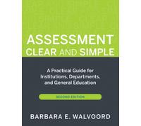 Assessment Clear and Simple : A Practical Guide for Institutions, Departments, and General Education