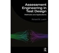 Assessment Engineering in Test Design : Methods and Applications