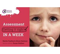 Assessment: Getting it Right in a Week