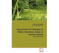Assessment of Changes in Water Retention Areas in Eastern Dhaka: Using RS and GIS