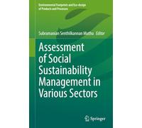 Assessment of Social Sustainability Management in Various Sectors (Environmental Footprints and Eco-design of Products and Processes)