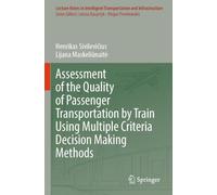 Assessment of the Quality of Passenger Transportation by Train Using Multiple Criteria Decision Making Methods (Lecture Notes in Intelligent Transportation and Infrastructure)