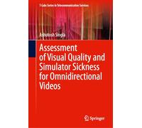 Assessment of Visual Quality and Simulator Sickness for Omnidirectional Videos (T-Labs Series in Telecommunication Services)