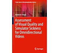 Assessment of Visual Quality and Simulator Sickness for Omnidirectional Videos (T-Labs Series in Telecommunication Services)