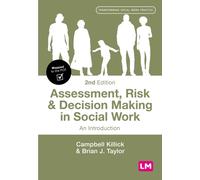 Assessment, Risk and Decision Making in Social Work : An Introduction