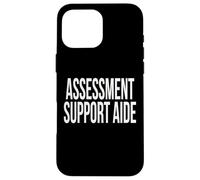 Assessment Support Aide Appreciation Day For Work Week Case for iPhone 16 Pro Max