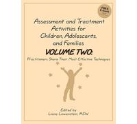 Assessment and Treatment Activities for Children, Adolescents and Families: Practitioners Share Their Most Effective Techniques v. 2: Volume 2: Practitioners Share Their Most Effective Techniques
