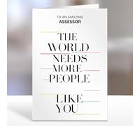 Assessor, The world needs more people like you - Thank You Card Gifts, Appreciation for him, her, End of Year Term, Nursery, Primary School, College, University - 05xa012