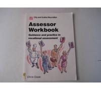 Assessor Workbook: Guidance and Practice in Vocational Assessment (City & Guilds/Macmillan Publishing for CAE S.)