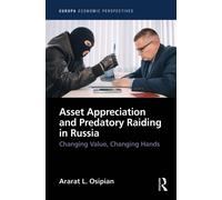 Asset Appreciation and Predatory Raiding in Russia : Changing Value, Changing Hands