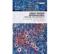 Asset-Based Approaches: Their Rise, Role and Reality (Policy and Practice in Health and Social Care): 20