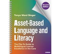 Asset-Based Language and Literacy : The Flip-To Guide to Multilingual Learner Excellence in the Core