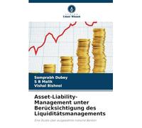 Asset-Liability-Management unter Berücksichtigung des Liquiditätsmanagements: Eine Studie über ausgewählte indische Banken