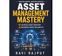 Asset Management Mastery: Digital Asset Tools | Sustainable Asset Practices | Asset Management Trends | Risk Mitigation Strategies | Technical Assessments | Predictive Asset Maintenance