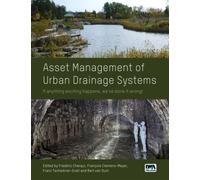 Asset Management of Urban Drainage Systems : if anything exciting happens, we’ve done it wrong!