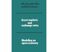 Asset Markets and Exchange Rates: Modeling an Open Economy (Modelling an Open Economy)