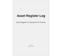 Asset Register Log: Asset Register for Equipment & Property