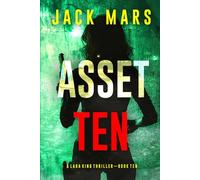 Asset Ten (A Lara King Espionage Thriller-Book 10)