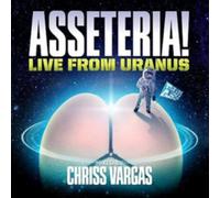 Asseteria!: Live from Uranus