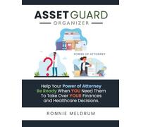 ASSETGUARD Organizer: Help Your Power of Attorney Be Ready When YOU Need Them To Take Over YOUR Finances and Healthcare Decisions