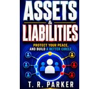 Assets & Liabilities: Protect Your Peace and Build a Better Circle