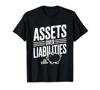 Assets Over Liabilities Financial Literacy Motivational T-Shirt