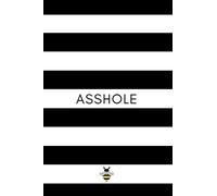 Asshole: Funny and Cute Curse Word Gifts Journal - Black and White Striped Blank Lined Notebook with Bee for any woman who knows how to Cuss Like a ... Christmas Hostess Gift for women who Swear